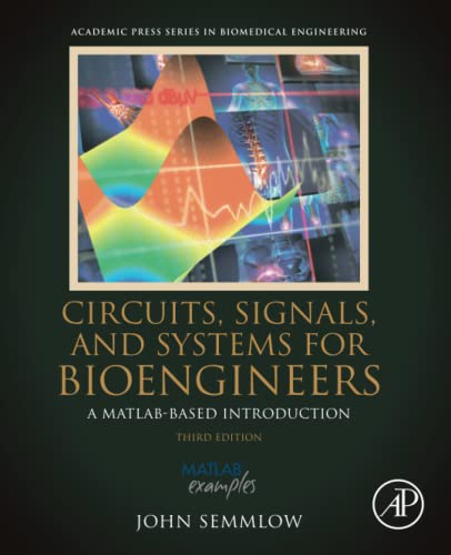 Circuits, Signals, and Systems for Bioengineers: A MATLAB-Based Introduction [Paperback]