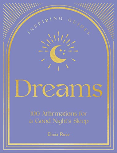 Dreams: 100 Affirmations for a Good Night's Sleep [Hardcover]