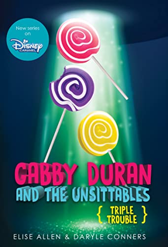 Gabby Duran and the Unsittables, Book 4: Triple Trouble: The Companion to the Ne [Paperback]