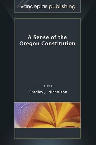 A Sense Of The Oregon Constitution [Hardcover]