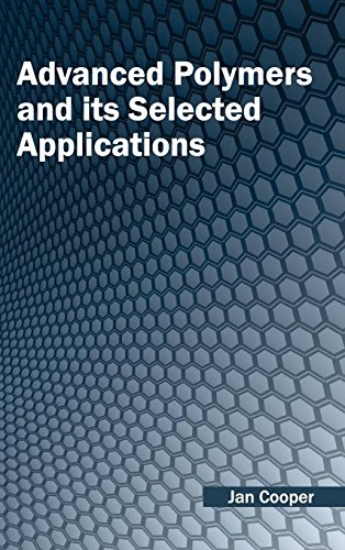 Advanced Polymers And Its Selected Applications [Hardcover]