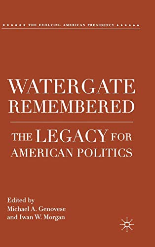 Watergate Remembered: The Legacy for American Politics [Hardcover]