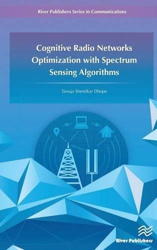 Cognitive Radio Netorks Optimization ith Spectrum Sensing Algorithms [Hardcover]