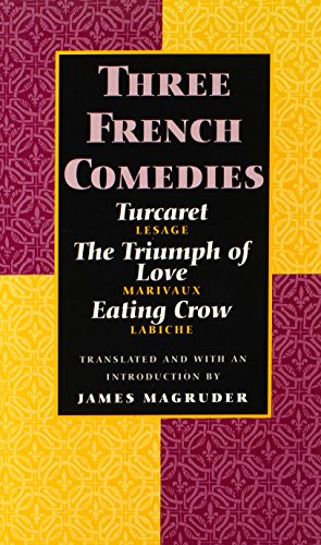 Three French Comedies Turcaret, The Triumph of Love, and Eating Cro [Paperback]