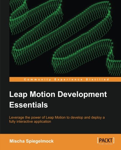 Leap Motion Development Essentials [Paperback]