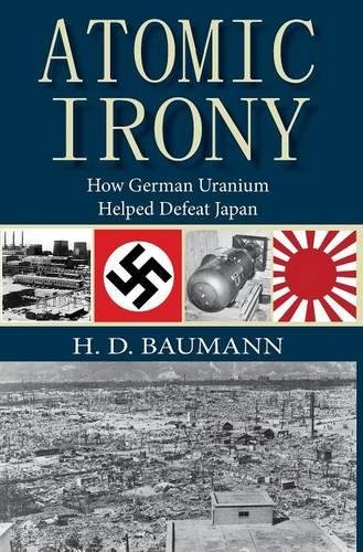 Atomic Irony Ho German Uranium Helped Defeat Japan [Hardcover]