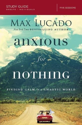 Anxious for Nothing Study Guide: Finding Calm