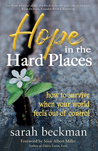 Hope in the Hard Places Ho to Survive When Your World Feels Out of Control [Paperback]