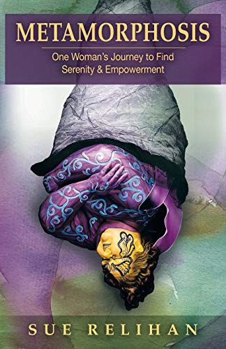 Metamorphosis One Womans Journey To Find Serenity & Empoerment [Paperback]