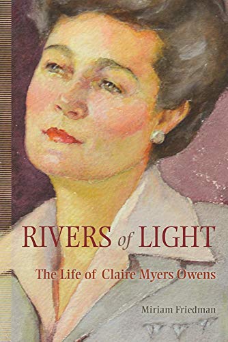 Rivers of Light : The Life of Claire Myers Owens [Paperback]