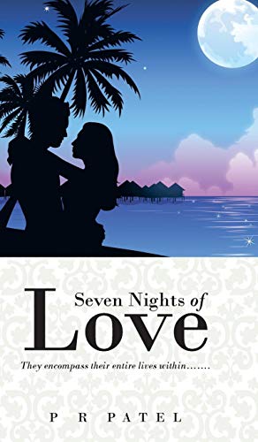 Seven Nights Of Love They Encompass Their Entire Lives Within....... [Hardcover]