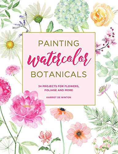 Painting Watercolor Botanicals: 34 Projects f