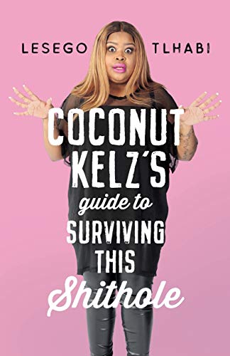 Coconut Kelz's Guide to Surviving This Shithole [Paperback]