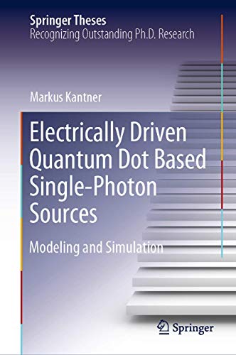 Electrically Driven Quantum Dot Based Single-Photon Sources: Modeling and Simula [Hardcover]