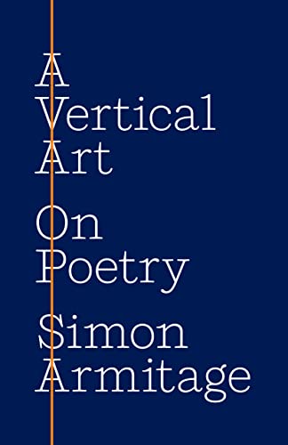 A Vertical Art: On Poetry [Paperback]