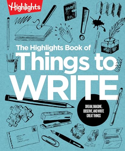 The Highlights Book of Things to Write [Paperback]