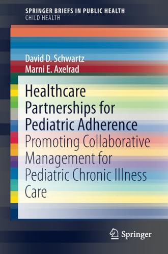 Healthcare Partnerships for Pediatric Adherence: Promoting Collaborative Managem [Paperback]