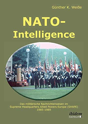 Nato-Intelligence Das Militrische Nachrichtenesen Im Supreme Headquarters All [Paperback]