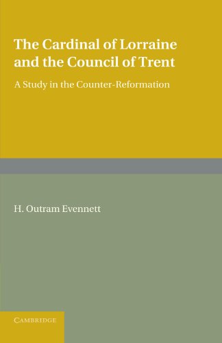 The Cardinal of Lorraine and the Council of Trent A Study in the Counter-Reform [Paperback]