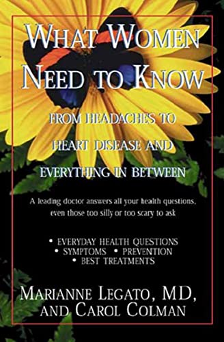 What Women Need to Kno From Headaches to Heart Disease and Everything in Bete [Paperback]