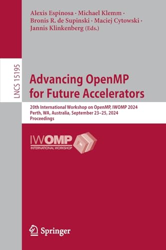 Advancing OpenMP for Future Accelerators 20th International Workshop on OpenMP, [Paperback]