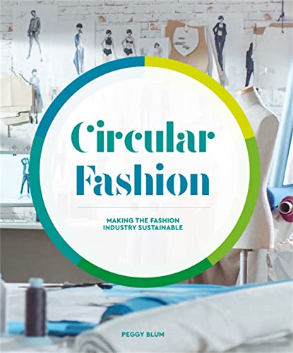 Circular Fashion: A Supply Chain for Sustainability in the Textile and Apparel I [Paperback]