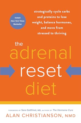 The Adrenal Reset Diet: Strategically Cycle Carbs and Proteins to Lose Weight, B [Paperback]