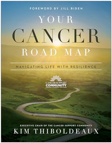 Your Cancer Road Map: Navigating Life With Resilience [Paperback]