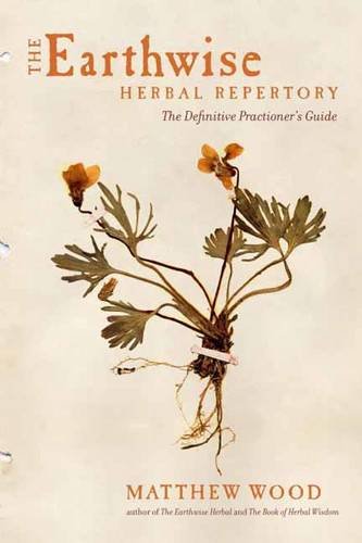 The Earthwise Herbal Repertory: The Definitive Practitioner's Guide [Paperback]