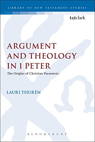 Argument and Theology in 1 Peter The Origins of Christian Paraenesis [Hardcover]