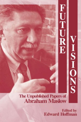 Future Visions The Unpublished Papers of Abraham Maslo [Hardcover]