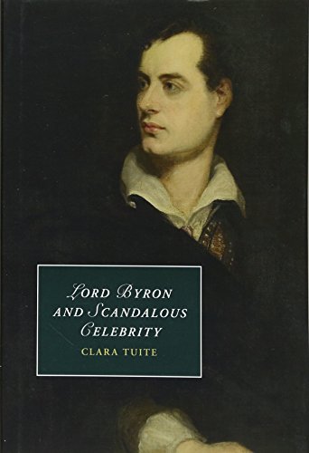 Lord Byron and Scandalous Celebrity [Hardcover]