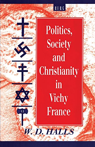 Politics, Society and Christianity in Vichy France [Hardcover]