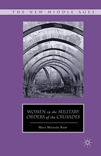 Women in the Military Orders of the Crusades [Paperback]