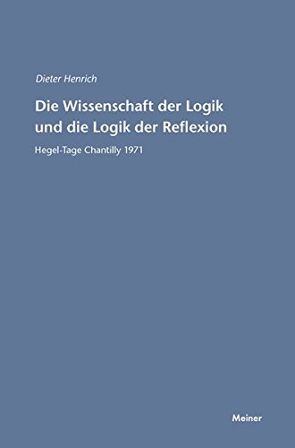 Die Wissenschaft Der Logik Und Die Logik Der Reflexion (german Edition) [Paperback]