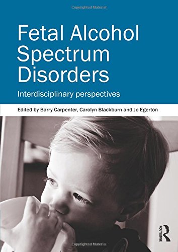 Fetal Alcohol Spectrum Disorders Interdisciplinary perspectives [Paperback]