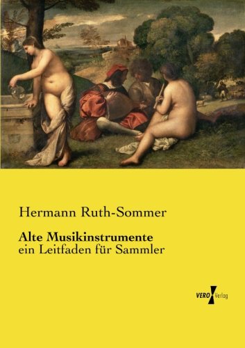 Alte Musikinstrumente Ein Leitfaden Fr Sammler (german Edition) [Paperback]