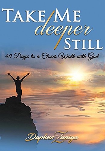 Take Me Deeper Still 40 Days To A Closer Walk With God [Hardcover]