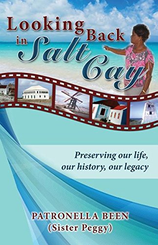 Looking Back In Salt Cay Preserving Our Life, Our History, Our Legacy [Paperback]