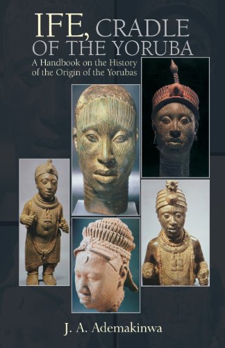 Ife, Cradle Of The Yoruba [Paperback]