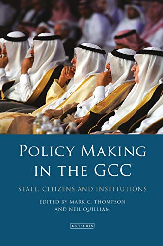 Policy-Making in the GCC State, Citizens and Institutions [Paperback]