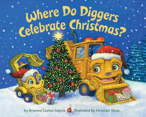 Where Do Diggers Celebrate Christmas? [Board book]