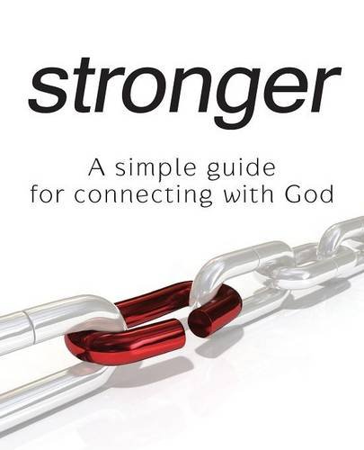 Stronger - A Simple Guide For Connecting With God [Paperback]