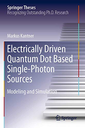 Electrically Driven Quantum Dot Based Single-Photon Sources: Modeling and Simula [Paperback]