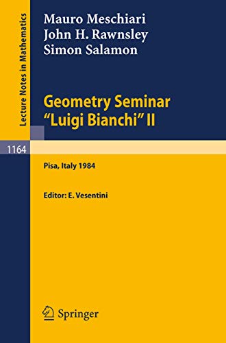 Geometry Seminar  Luigi Bianchi  II - 1984 Lectures given at the Scuola Normale [Paperback]