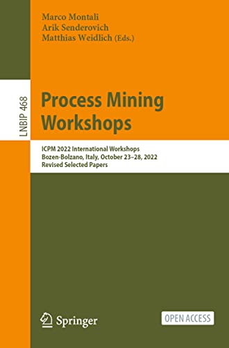 Process Mining Workshops ICPM 2022 International Workshops, Bozen-Bolzano, Ital [Paperback]