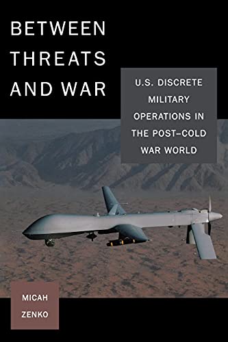 Beteen Threats and War U.S. Discrete Military Operations in the Post-Cold War  [Paperback]