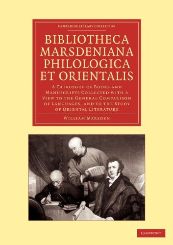 Bibliotheca marsdeniana philologica et orientalis A Catalogue of Books and Manu [Paperback]