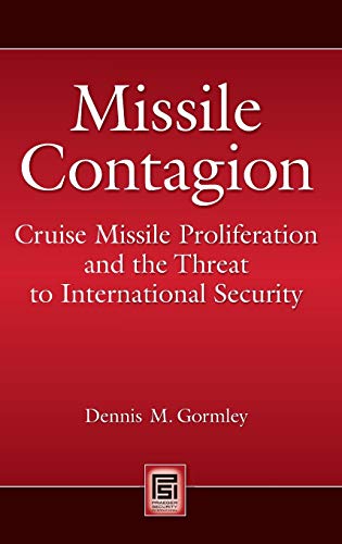 Missile Contagion Cruise Missile Proliferation and the Threat to International  [Hardcover]