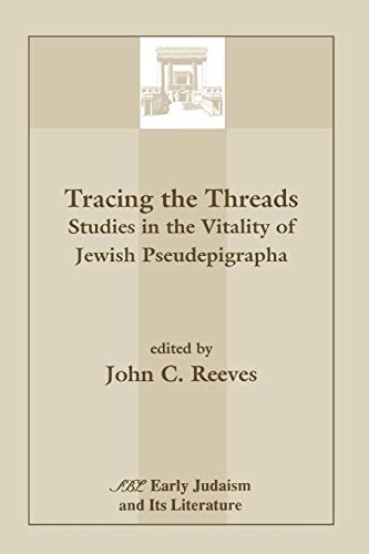 Tracing The Threads Studies In The Vitality Of Jeish Pseudepigrapha (early Jud [Paperback]